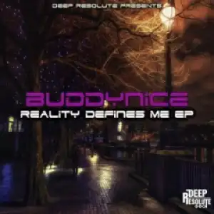 Buddynice - Reality Defines Nothing  (Original Mix)